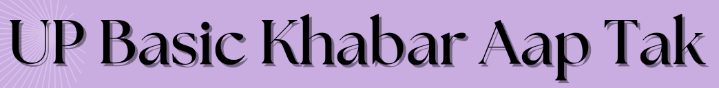 UP Basic Khabar Aap Tak